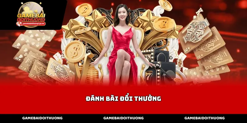 Các Loại Hình Đánh Bài Đổi Thưởng Được Yêu Thích Nhất